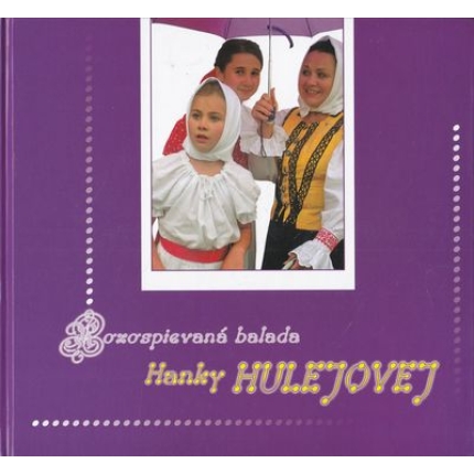 Rozospievaná balada Hanky Hulejovej