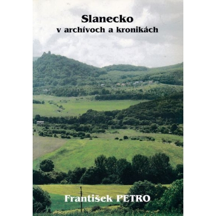 Slanecko v archívoch a kronikách frantisek petro