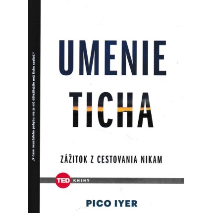 Umenie ticha (Zážitok cestovania nikam)