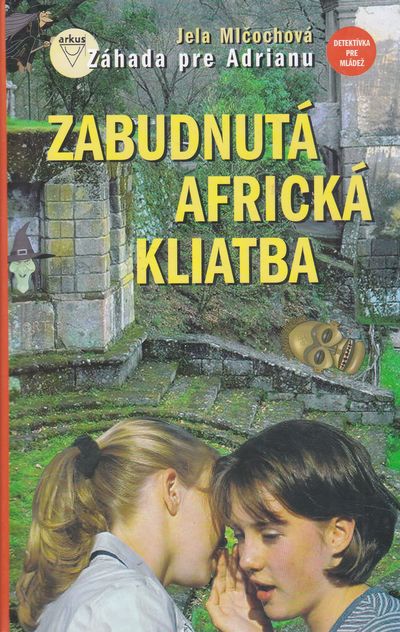 zabudnuta africka Záhada pre Adrianu: Zabudnutá africká kliatba (Detektívka pre mládež) – Obrázok 1