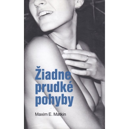 Žiadne prudké pohyby