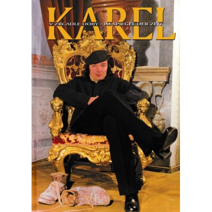 Karel v zrcadle doby - Im Spiegel der Zeir