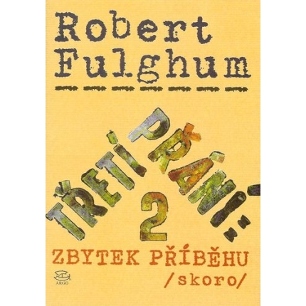 robert fulghum treti prani 2 zbytek pribehu skoro