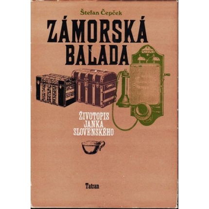 Zámorská balada (Životopis Janka Slovenského)