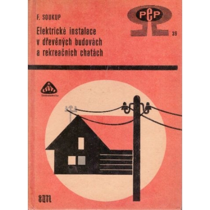 Elektrické instalace v dřevěných budovách a rekreačních chatách Soukup