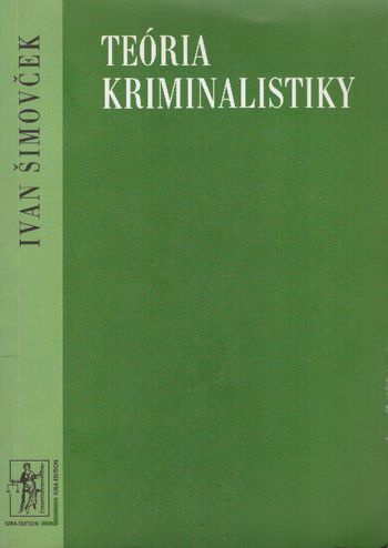 simovcek kniha teoria kriminalistiky simovcek kniha teoria kriminalistiky