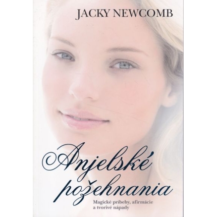 Anjelské požehnania (Magické príbehy, afirmácie a tvorivé nápady)
