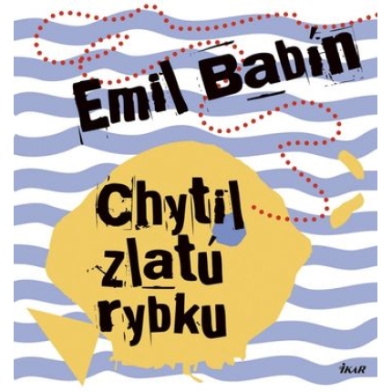 chytil zlatu rybku emil babin