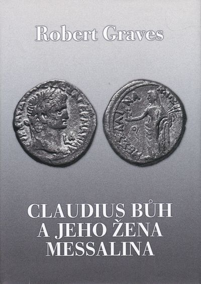 claudius buh a jeho zena messalina graves claudius buh a jeho zena messalina graves