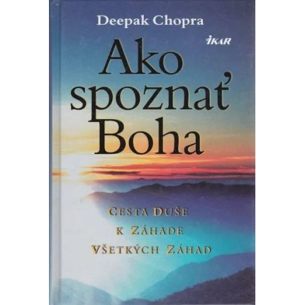 ako spoznat boha deepak chopra