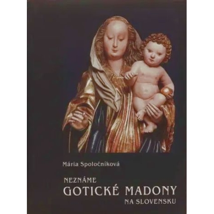nezname goticke madony na slovensku spolocnikova