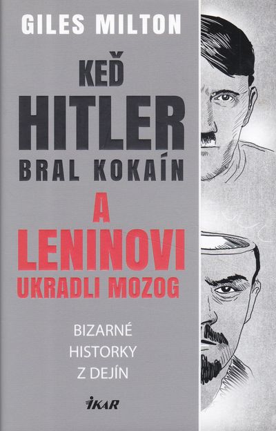 keď hitler bral kokain a leninovi ukradli mozok milton keď hitler bral kokain a leninovi ukradli mozok milton